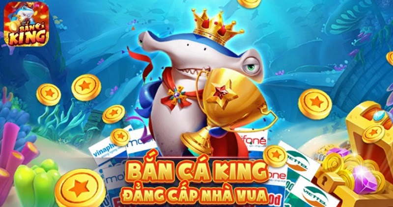 Những trò chơi có tại Bắn Cá King