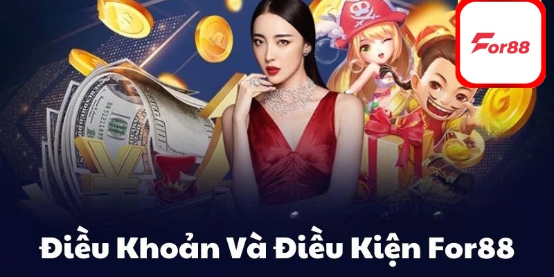 Điều Khoản Cơ Bản Khi Tham Gia For88